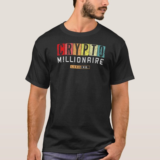 Crypto Millionaire Loading Vintag Bitcoin Ethereu T-Shirt (Vorderseite)
