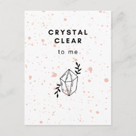 Crystal Clear to me Postkarte