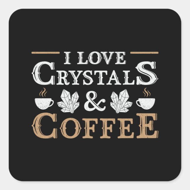 Crystal Healing I Liebe Crystals & Coffee Chakra Quadratischer Aufkleber (Vorderseite)