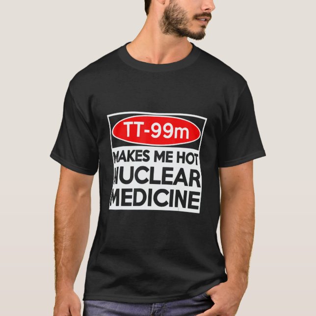 CT MRI Tech TC 99m Radiographer Rad Tech T-Shirt (Vorderseite)