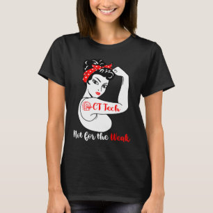 CT Tech nicht für die schwache radiologische CT-Te T-Shirt