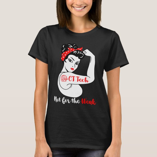 CT Tech nicht für die schwache radiologische CT-Te T-Shirt (Vorderseite)