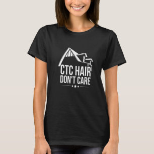 CTC Hair kümmert sich nicht um einen Hypothekarkre T-Shirt