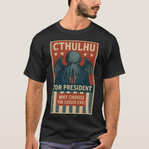 Cthulhu für den Präsidenten: Warum das kleinere Üb T-Shirt