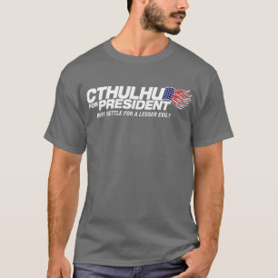 cthulhu für Präsidenten - warum Bank für ein we T-Shirt