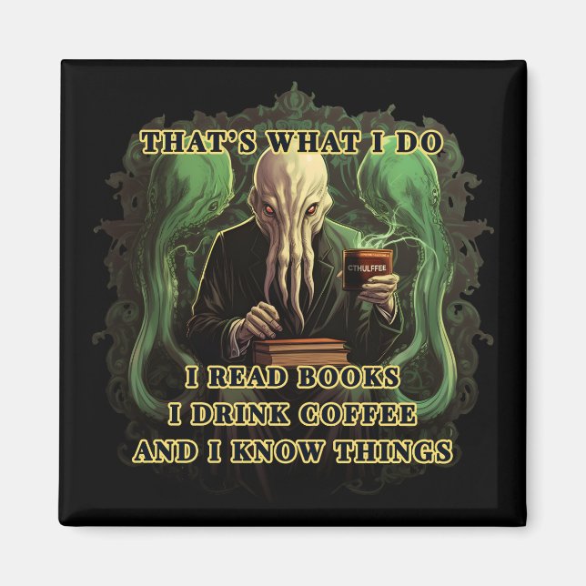 Cthulhu Ich lese Bücher, ich trinke Kaffee Ich wei Magnet (Vorne)