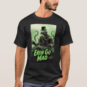 Cthulhu St. Patricks Day Erin Go Mad Gruselgrün T-Shirt