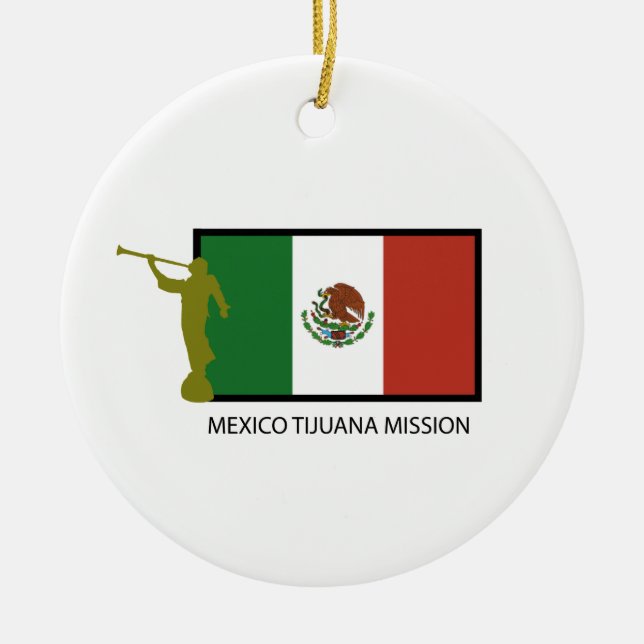 CTR MEXIKOS TIJUANA AUFTRAG-LDS KERAMIKORNAMENT (Vorne)