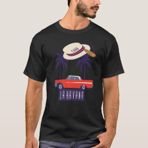 Cuba Havana City Hispanic Zuhause Caribbean Souven T-Shirt