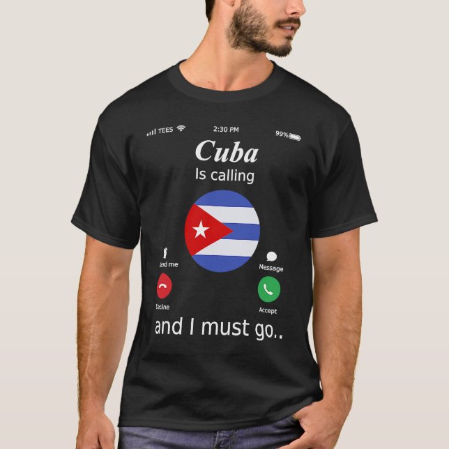 Cuba Is Calling and I Must Go Cuba Flag T-Shirt (Vorderseite)