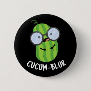 Cucum blur Funny Veggie Cucumber Pun Dark BG Button