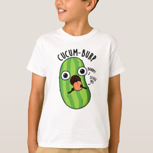 Cucum burp Funny Cucumber Pun T-Shirt