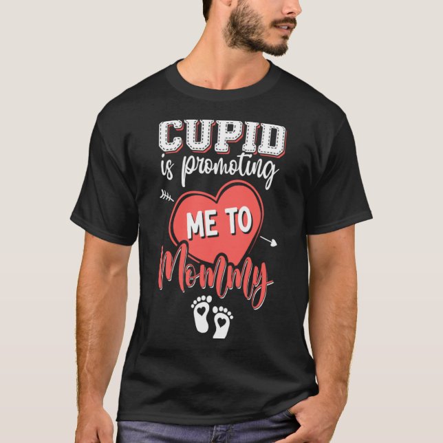 Cud Is Promoting Me To Mommy Valentines Pregnanc  T-Shirt (Vorderseite)