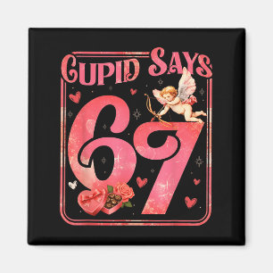 Cud sagt 67 lustiger Valentin Six Seven Meme-Spruc Magnet