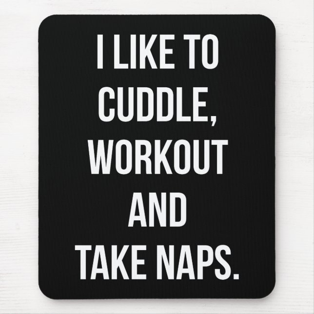 Cuddle, Workout, Nimm Nickerchen, Funny Novelty Ni Mousepad (Vorne)