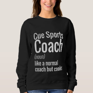 Cue Sports Coaches sind Cooler - Bewertung 1 Sweatshirt