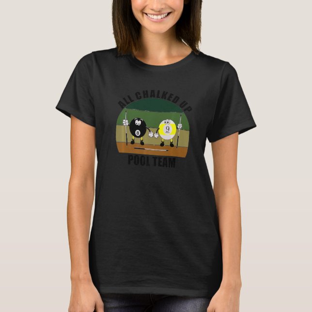 Cue Sports Pool Billiards Team All Chalked Up Pool T-Shirt (Vorderseite)