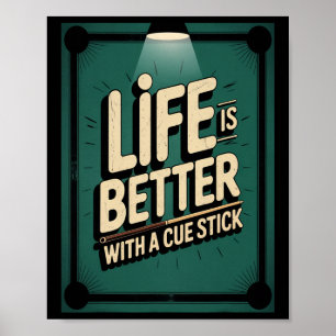 Cue Stick Billiard Leben ist besser Funny Cue Spor Poster