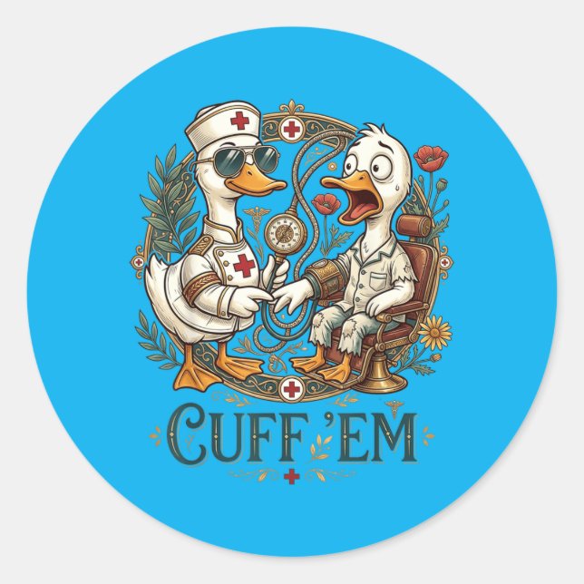 Cuff Em Gans Krankenschwester Lustiger Gans Meme E Runder Aufkleber (Vorderseite)