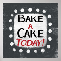 Cuire un gâteau Aujourd'hui Poster Mur Art