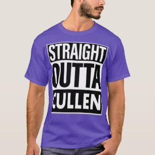 Cullen Name Straight Outta Cullen T-Shirt
