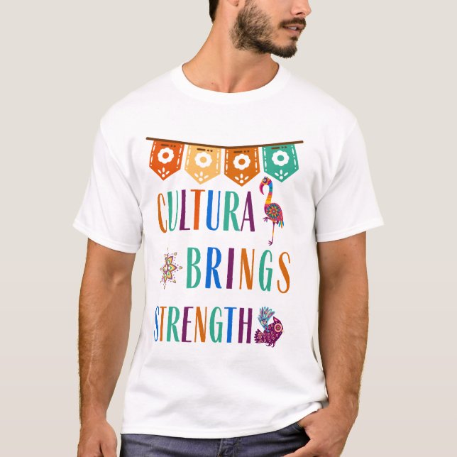 Cultura bringt Stärke T-Shirt (Vorderseite)