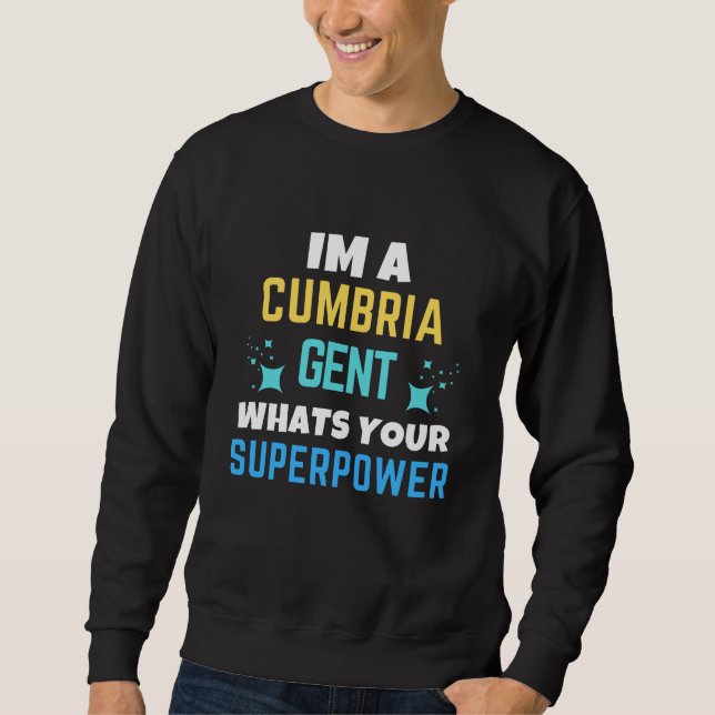 Cumbria Gent Whats Your Superpower Sweatshirt (Vorderseite)