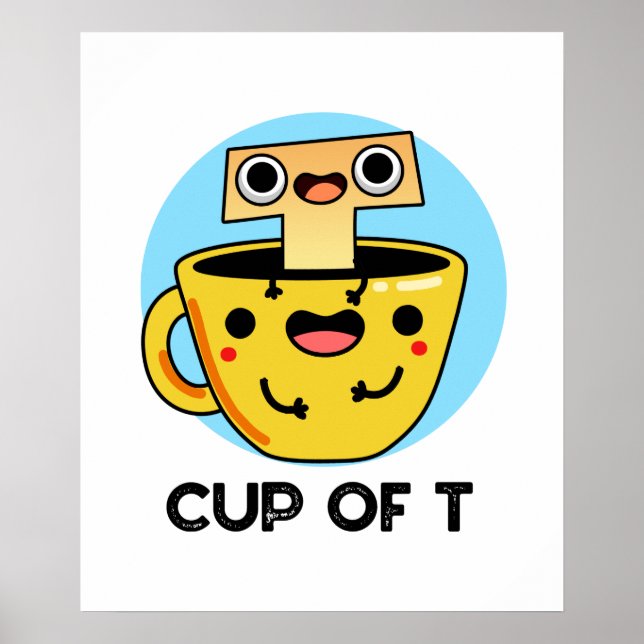 Cup of T Funny Alphabet Tee Pun Poster (Vorne)