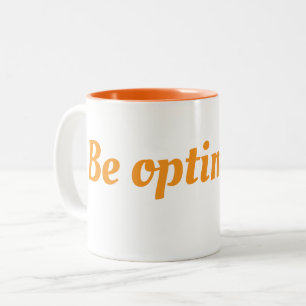 Cup Sei optimistisch Zweifarbige Tasse