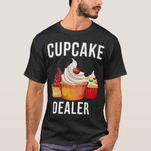 Cupcake Dealer Baker Konditorei T-Shirt