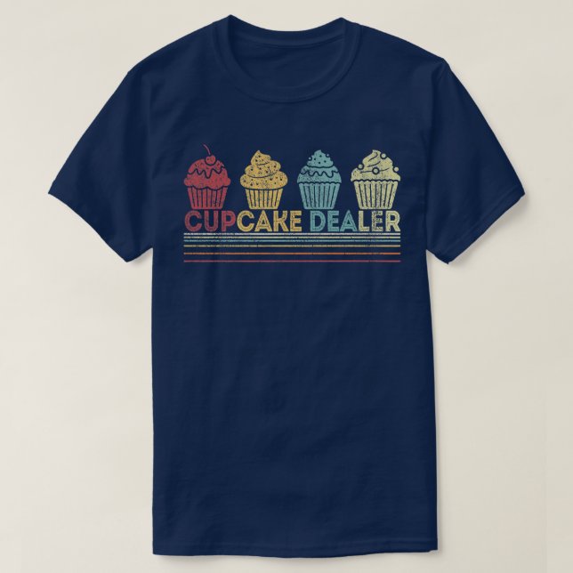 Cupcake Dealer Funny Cupcake Backwaren Cupcake Lov T-Shirt (Design vorne)