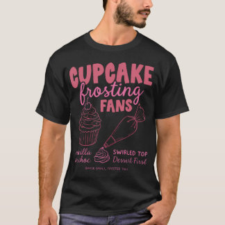 Cupcake-Frosting-Fans Süße Nachspeise T-Shirt