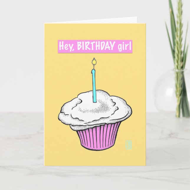 Cupcake mit Candle "Hey, Birthday Girl" Karte (Vorderseite)