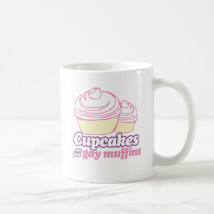 CUPCAKES SIND EINFACH SCHWULE MÜFFELCHEN KAFFEETASSE