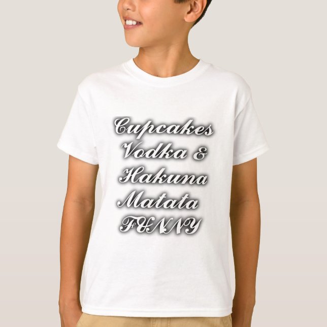 Cupcakes Vodka Hakuna Matata FUNNY T-Shirt (Vorderseite)