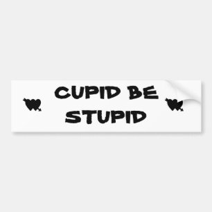 Cupid Be Stupid Autoaufkleber
