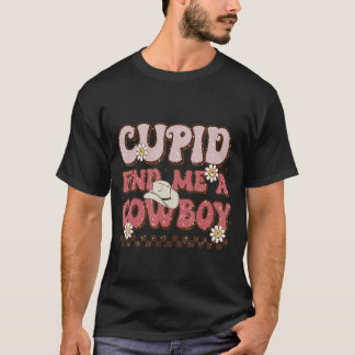 Cupid Findet Mir Einen Cowboy-Valentinstag T-Shirt