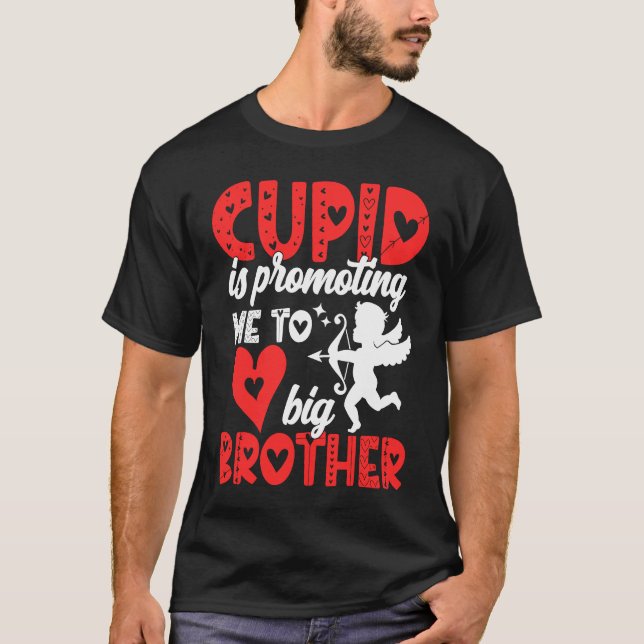 Cupid Is Promoting Me To Big Brother  Valentines D T-Shirt (Vorderseite)