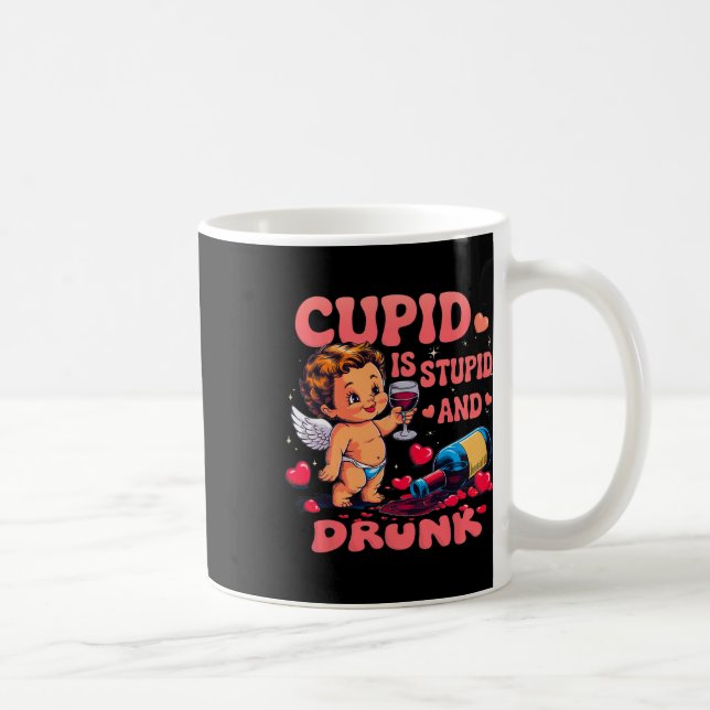 Cupid ist ein stupider und Betrunkener lustiger An Kaffeetasse (Rechts)