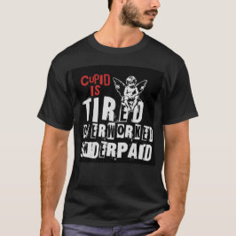 Cupid ist müde T-Shirt