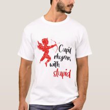 Cupid Rhymes mit Stupid //Funny Anti Valentines