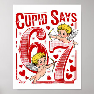 Cupid sagt 67 Valentins-Paar-Matching Sechs Sieben Poster