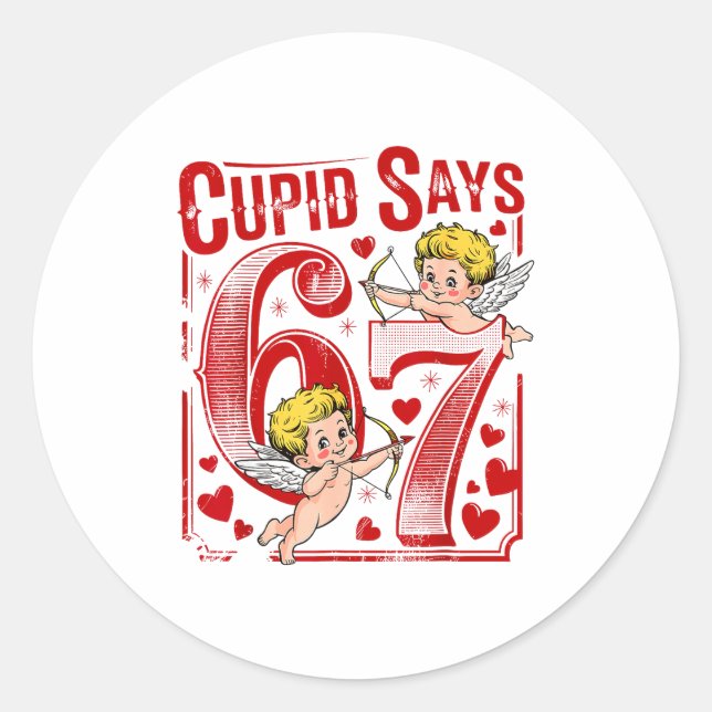 Cupid Says 67 Valentine Couple Matching Six Seven  Runder Aufkleber (Vorderseite)