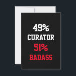 Curator Badass Card Karte<br><div class="desc">Funny and awesome birthday gift for mothers day,  fathers day,  christmas,  for mom,  dad,  lover,  husband and wife</div>