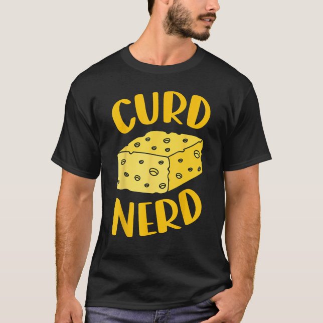 Curd Nerd is cheese enthusiast is cheese tasting g T-Shirt (Vorderseite)
