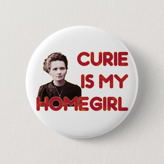 Curie ist mein Homegirl Button (Vorderseite)