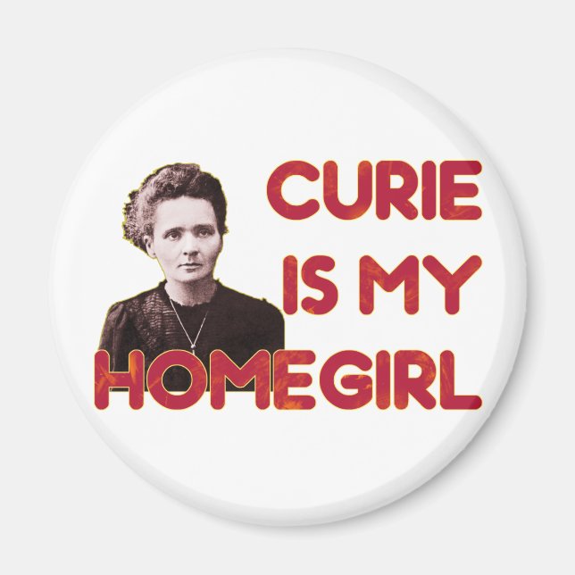 Curie ist mein Homegirl Magnet (Vorne)