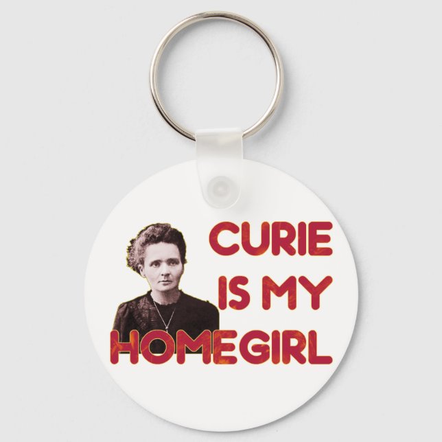 Curie ist mein Homegirl Schlüsselanhänger (Vorderseite)