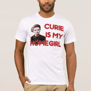 Curie ist mein Homegirl T-Shirt