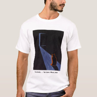 "Curiosité. . . " art T-shirt